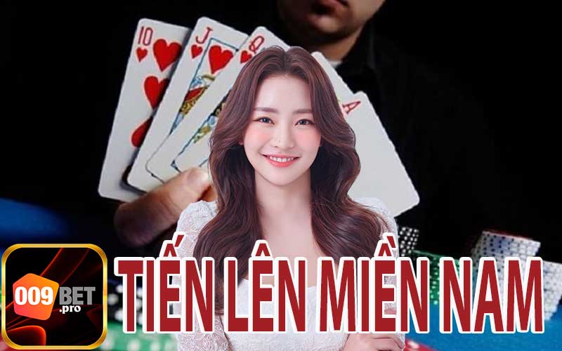 Tiến Lên Miền Nam Tại Nhà Cái 009Bet