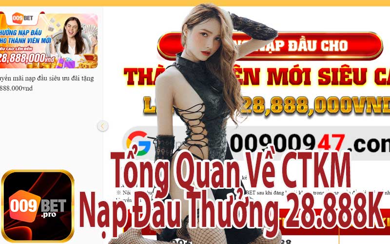 Giới Thiệu Tổng Quan Về CTKM Nạp Đầu Thưởng 28888K