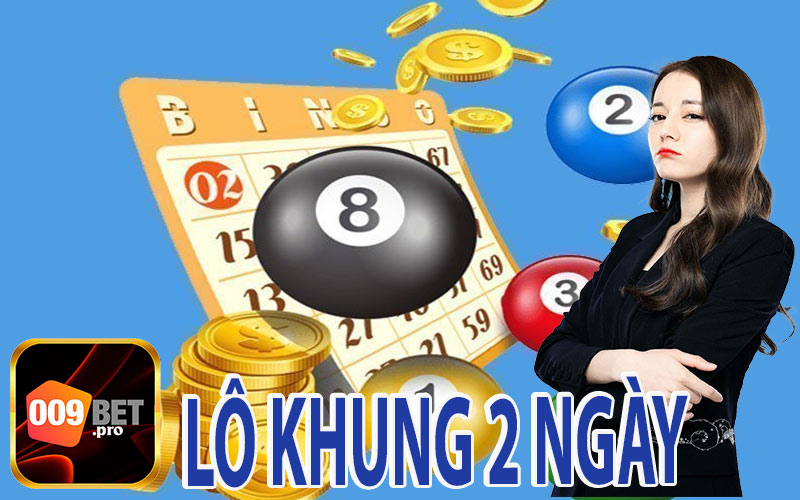 Lô khung 2 ngày là gì?